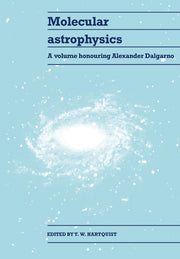 Molecular Astrophysics: A Volume Honouring Alexander Dalgarno (Revised)