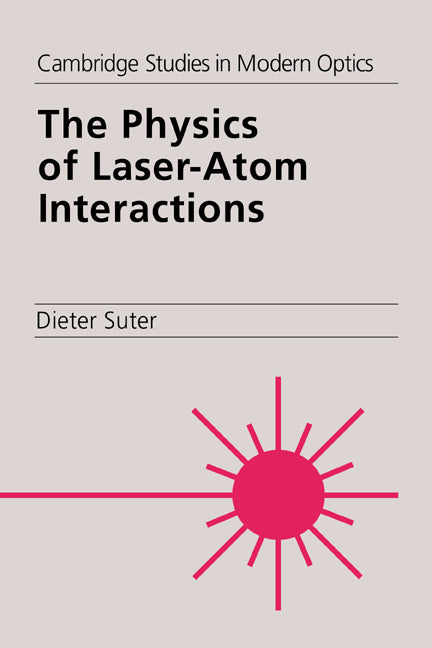 The Physics of Laser-Atom Interactions (Revised)