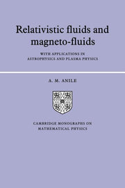 Relativistic Fluids and Magneto-Fluids: With Applications in Astrophysics and Plasma Physics