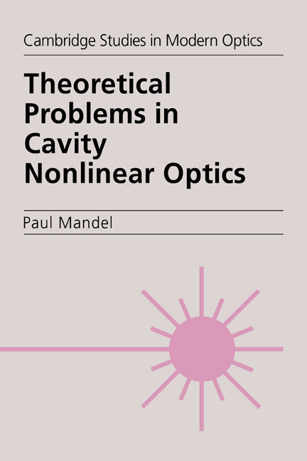 Theoretical Problems in Cavity Nonlinear Optics (Revised)