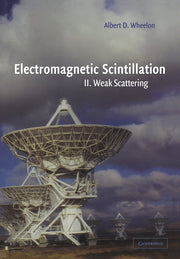 Electromagnetic Scintillation: Volume 2, Weak Scattering (Revised)