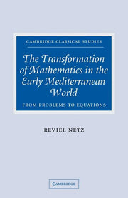 The Transformation of Mathematics in the Early Mediterranean World: From Problems to Equations