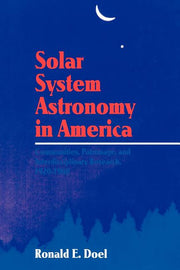 Solar System Astronomy in America: Communities, Patronage, and Interdisciplinary Science, 1920 1960