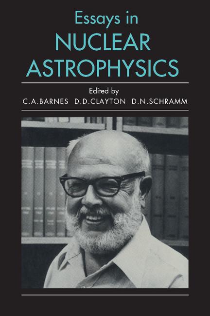 Essays in Nuclear Astrophysics (Revised)