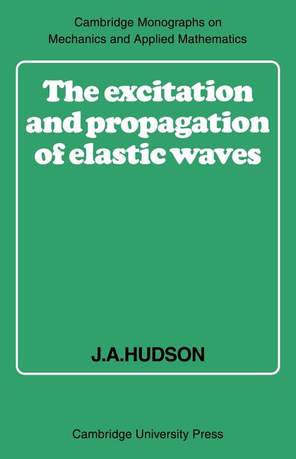 The Excitation and Propagation of Elastic Waves (Revised)