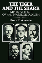 The Tiger and the Shark: Empirical Roots of Wave-Particle Dualism (Revised)