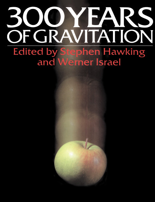 Three Hundred Years of Gravitation (Revised)
