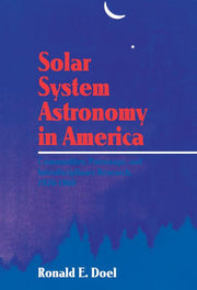 Solar System Astronomy in America: Communities, Patronage, and Interdisciplinary Science, 1920 1960