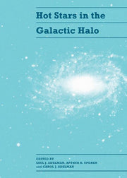 Hot Stars in the Galactic Halo: Proceedings of a Meeting, Held at Union College, Schenectady, New York November 4 6, 1993 in Honor of the 65th Birthda