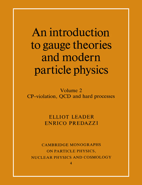 An Introduction to Gauge Theories and Modern Particle Physics: Vol 2