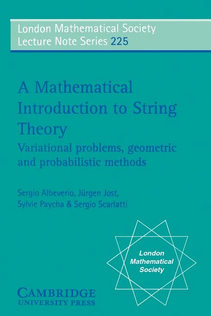 A Mathematical Introduction to String Theory: Variational Problems, Geometric and Probabilistic Methods