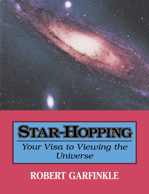 Star-Hopping: Your Visa to Viewing the Universe (Revised)