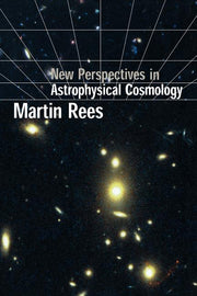 New Perspectives in Astrophysical Cosmology (Revised)