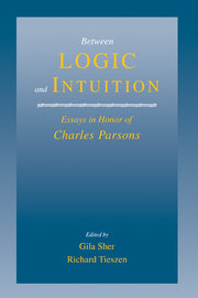 Between Logic and Intuition: Essays in Honor of Charles Parsons