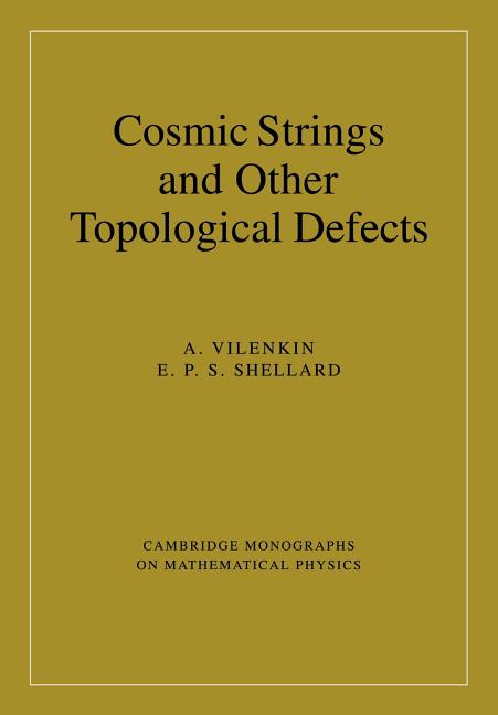 Cosmic Strings and Other Topological Defects (Revised)