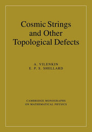 Cosmic Strings and Other Topological Defects (Revised)