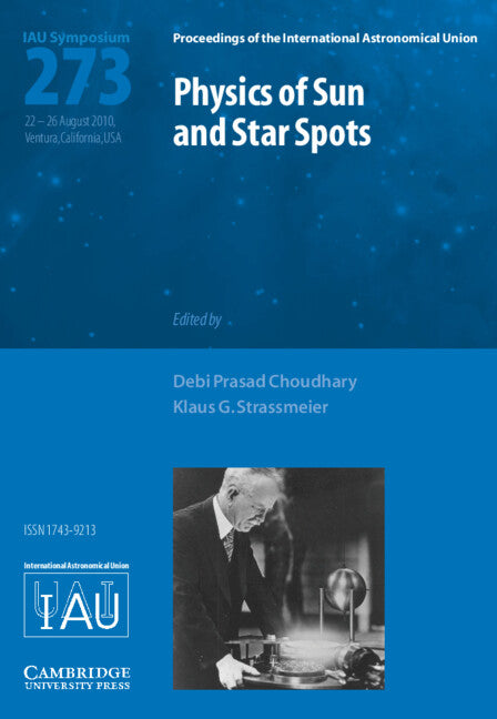 Physics of Sun and Star Spots (Iau S273)