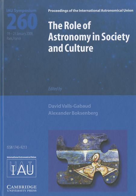 The Role of Astronomy in Society and Culture (IAU S260)
