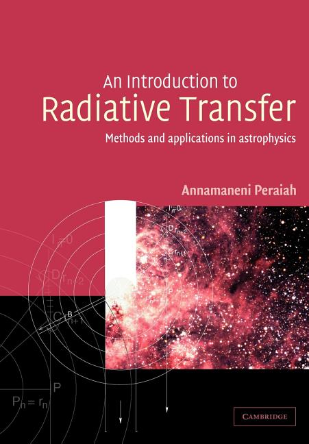 An Introduction to Radiative Transfer: Methods and Applications in Astrophysics