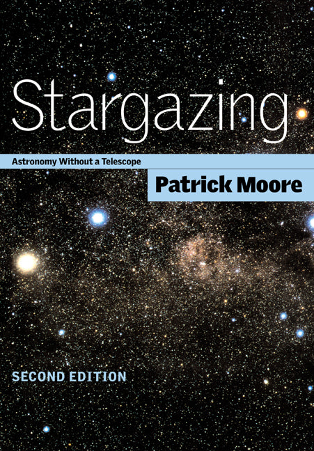 Stargazing: Astronomy Without a Telescope (Revised)