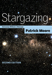 Stargazing: Astronomy Without a Telescope (Revised)