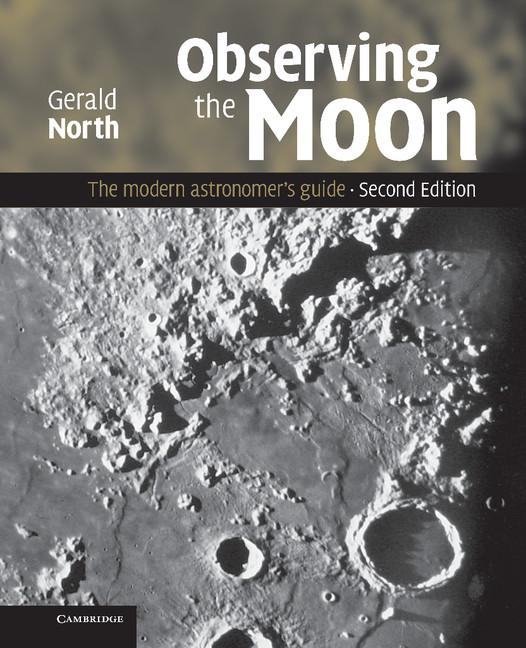 Observing the Moon: The Modern Astronomer's Guide (Revised)