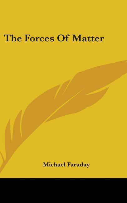 The Forces Of Matter