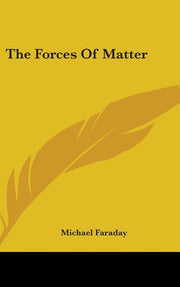 The Forces Of Matter