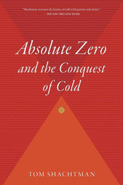 Absolute Zero and the Conquest of Cold: And the Conquest of Cold