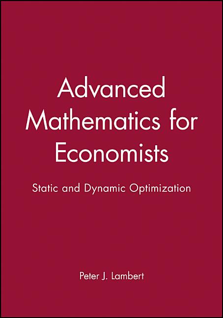 Advanced Math for Economics: Static and Dynamic Optimization