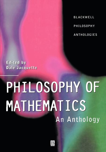 Philosophy of Mathematics: An Anthology