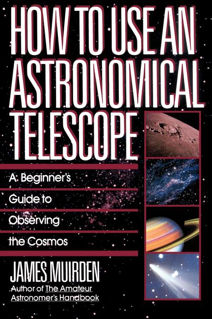 How to Use an Astronomical Telescope: A Beginner's Guide to Observing the Cosmos