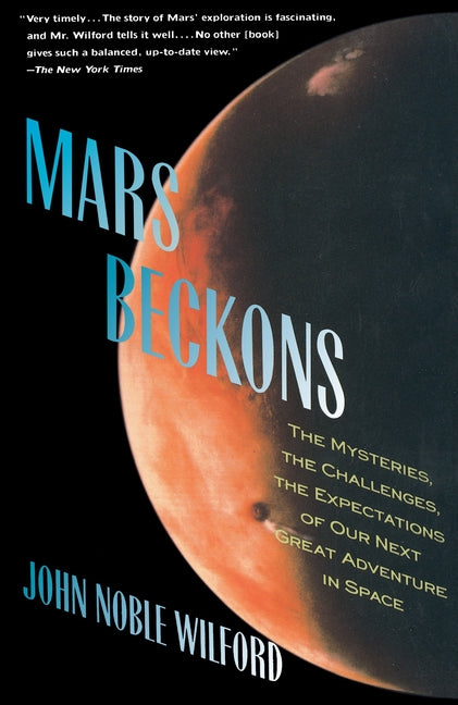 Mars Beckons: The Mysteries, the Challenges, the Expectations of Our Next Great Adventure in (Vintage Books)