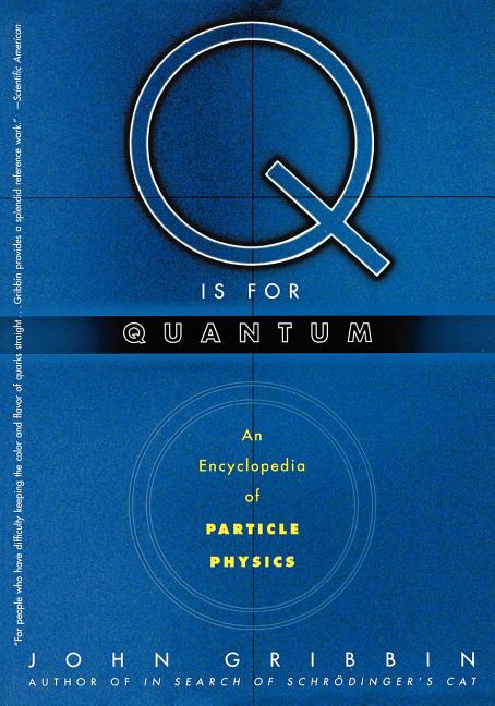 Q Is for Quantum: An Encyclopedia of Particle Physics