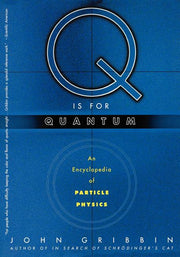 Q Is for Quantum: An Encyclopedia of Particle Physics