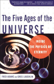 The Five Ages of the Universe: Inside the Physics of Eternity (Revised)