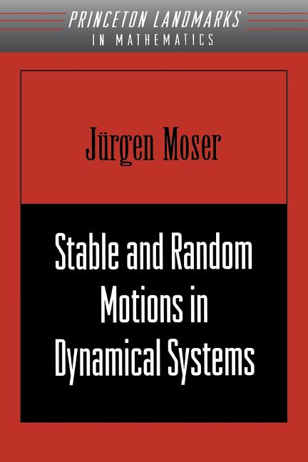 Stable and Random Motions in Dynamical Systems: With Special Emphasis on Celestial Mechanics (Am-77) (Revised)