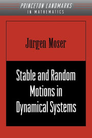 Stable and Random Motions in Dynamical Systems: With Special Emphasis on Celestial Mechanics (Am-77) (Revised)