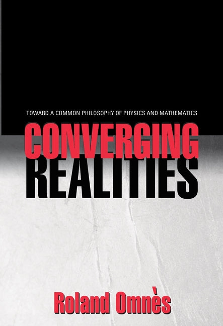 Converging Realities: Toward a Common Philosophy of Physics and Mathematics