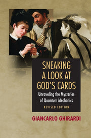 Sneaking a Look at God's Cards: Unraveling the Mysteries of Quantum Mechanics - Revised Edition (Revised)