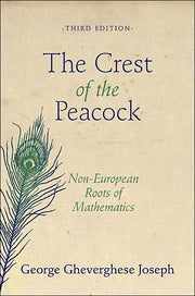 The Crest of the Peacock: Non-European Roots of Mathematics - Third Edition (Revised)
