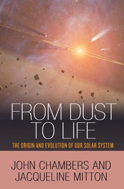 From Dust to Life: The Origin and Evolution of Our Solar System (Revised)