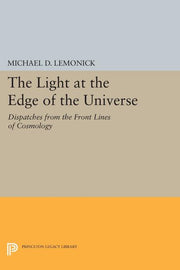 The Light at the Edge of the Universe: Dispatches from the Front Lines of Cosmology (Revised)