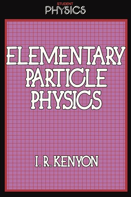 Elementary Particle Physics (1988)