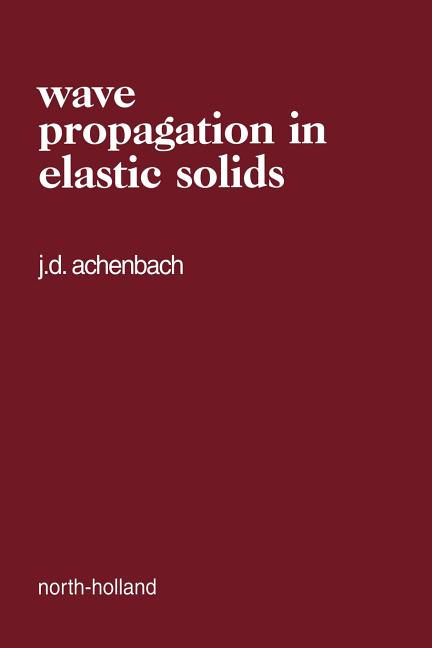 Wave Propagation in Elastic Solids: Volume 16 (Revised)