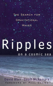 Ripples on a Cosmic Sea: The Search for Gravitational Waves