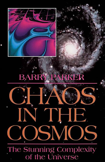 Chaos in the Cosmos: New Insights Into the Universe (Revised)
