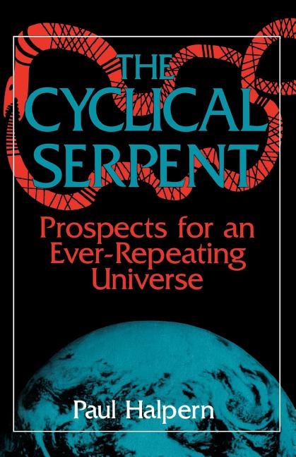 The Cyclical Serpent: Prospects for an Ever-Repeating Universe (Revised)