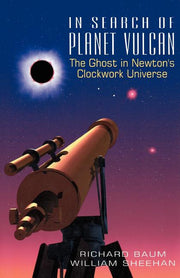 In Search of Planet Vulcan: The Ghost in Newton's Clockwork Universe (Revised)