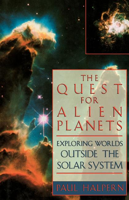 The Quest for Alien Planets: Exploring Worlds Outside the Solar System (Revised)